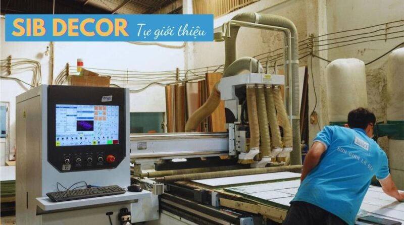 Xưởng sản xuất nội thất gỗ công nghiệp SIB Decor tại TPHCM