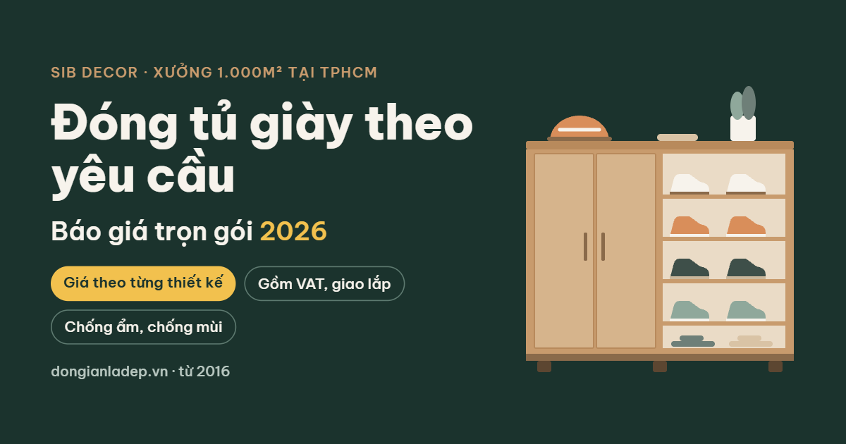 Đóng tủ giày theo yêu cầu tại TPHCM – báo giá trọn gói 2026, SIB Decor